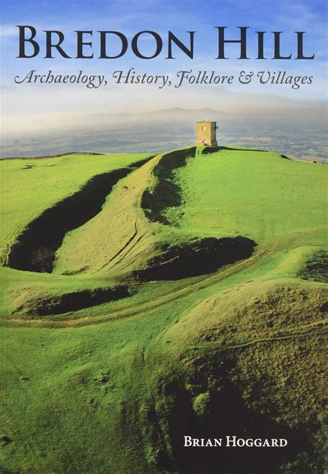 Amazon Com Bredon Hill Archaeology History Folklore Villages 9781906663186 Hoggard Brian Books