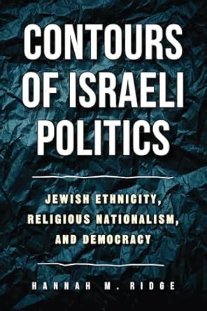 Amazon Com Contours Of Israeli Politics Jewish Ethnicity Religious