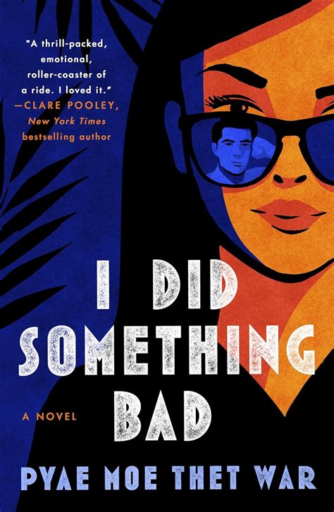 Amazon Com I Did Something Bad A Novel 9781250330512 War Pyae Moe Thet Books