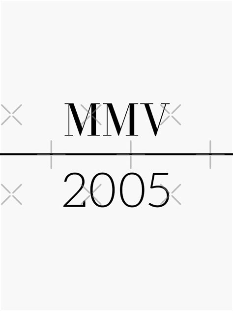 Amp Quot Roman Numerals 2005 Mmv Numbers Amp Quot Sticker For Sale By Modernmillenial