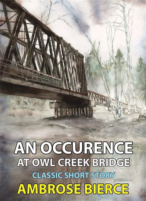 An Occurrence At Owl Creek Bridge