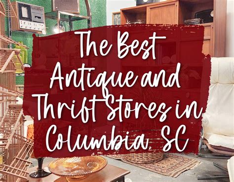 Antique And Thrift Stores In Columbia Sc Let S Go Thrifting