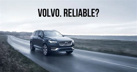 Are Volvos Reliable? An In-Depth Look at Their Trustworthiness