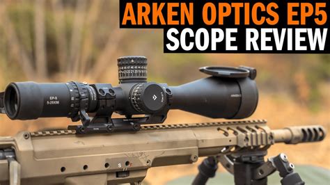 Arken Ep5 5 25X56 Scope Review By Bigjimfish Snipers Hide Sniper Amp 39 S