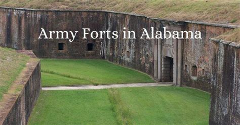 Army Forts In Alabama Exploring Military History