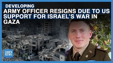 Army Officer Resigns Due To Us Support For Israel S War In Gaza Dawn News English
