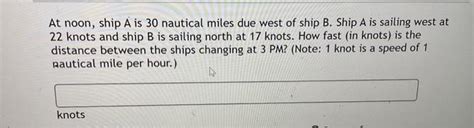 At Noon Ship A Is 30 Nautical Miles Due West Of Ship B Ship A Is