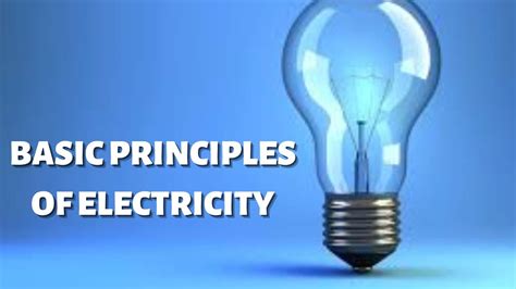 Basic Principles Of Electricity Basic Principles Of Electricity
