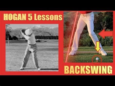Ben Hogan 5 Lessons 3 Backswing Youtube