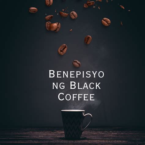 Benepisyo Ng Black Coffee Gamotsa