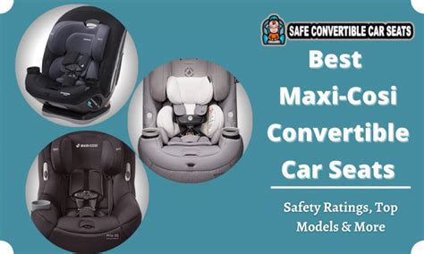 Best Maxi Cosi Convertible Car Seats Safety Ratings Top Models More Best Maxi Cosi Convertible Car Seats Safety Ratings Top Models More