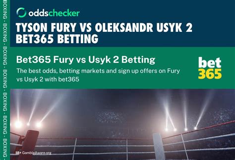 Bet365 Tyson Fury Vs Oleksandr Usyk Betting Odds Offers And Betting Markets Oddschecker