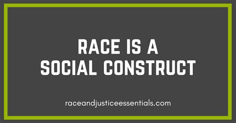 Big Idea Race Is A Social Construct Race Justice Essentials