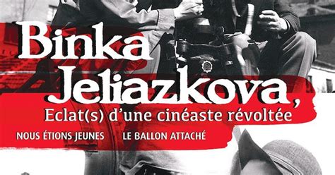 Binka Jeliazkova Clats D Amp 39 Une Cin Aste R Volt E Le Courrier Des Balkans