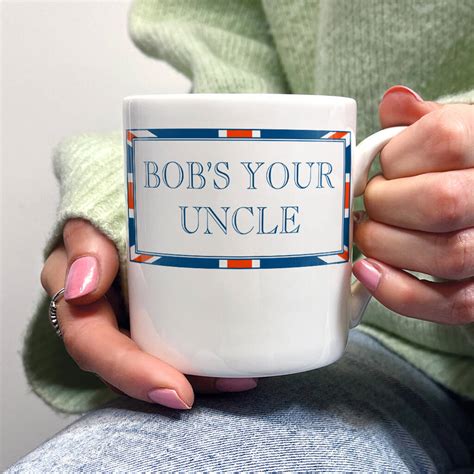 Bob S Your Uncle White Mug Front Bob S Your Uncle Bob Mugs