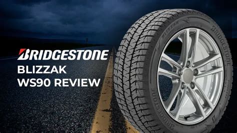 Bridgestone Blizzak Ws90 Review Of 2023 Best In Class Snow And Ice