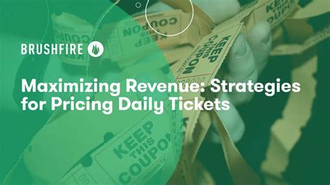 Brushfire Maximizing Revenue Strategies For Pricing Daily Tickets Brushfire Maximizing Revenue Strategies For Pricing Daily Tickets