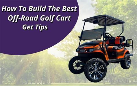Build The Perfect Off Road Golf Cart For Your Adventure Build The Perfect Off Road Golf Cart For Your Adventure
