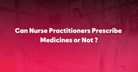 Can Nps Prescribe Medication