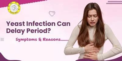 Can Yeast Infection Delay Period