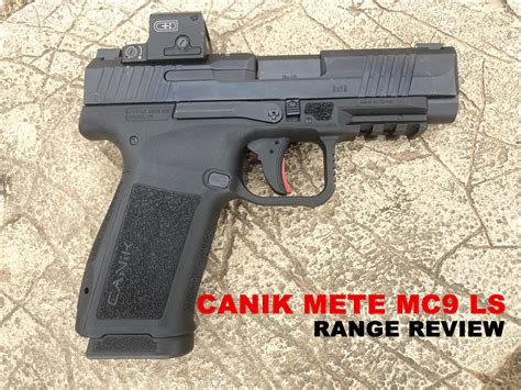Canik Mete Mc9 Ls Review The Shooter Amp 39 S Log