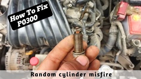 Causes And Fixes P0300 Code Random Or Multiple Cylinder Misfire Detected Causes And Fixes P0300 Code Random Or Multiple Cylinder Misfire Detected