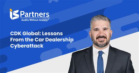 Cdk Global Lessons From The Car Dealership Cyberattack