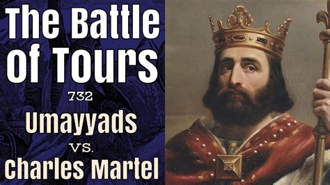 Charles Martel Stops Muslim Expansion At The Battle Of Tours History