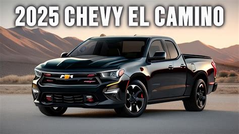 Chevy El Camino Comeback Reviving The Icon New 2025 Chevy El Camino Latest Rumors And Designs