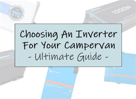 Choosing An Inverter For Your Campervan Ultimate Guide Vandercamp Adventures