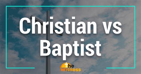 Christian vs Baptist Beliefs