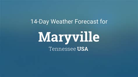 City Of Maryville Tennessee Usa 14 Day Weather Forecast