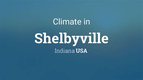 Climate Amp Weather Averages In Shelbyville Indiana Usa