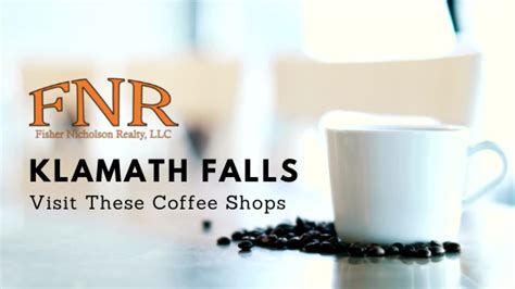 Coffee Shops Klamath Falls Or Fisher Nicholson Realty Coffee Shops Klamath Falls Or Fisher Nicholson Realty