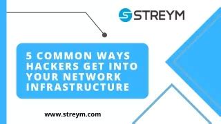 Common Ways Hackers Get Into Your Network Infrastructure