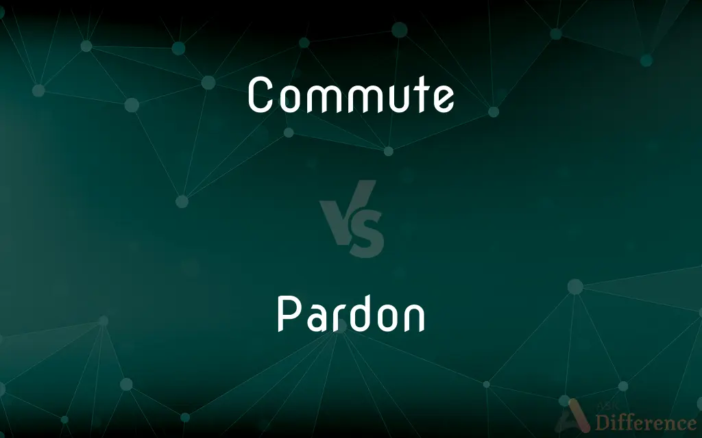 Commute Vs Pardon Difference And Comparison