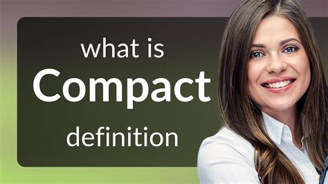 Compact Meaning Definition Amp Pronunciation What Is Compact How To Compact Meaning Definition Amp Pronunciation What Is Compact How To