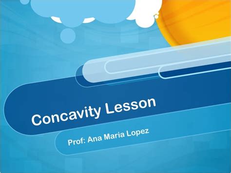 Concavity Lesson Ana Maria Lopez