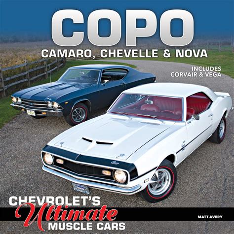 Copo Camaro Chevelle Nova Chevrolet S Ultimate Muscle Cars Avery Matt Ebook Amazon Com Copo Camaro Chevelle Nova Chevrolet S Ultimate Muscle Cars Avery Matt Ebook Amazon Com