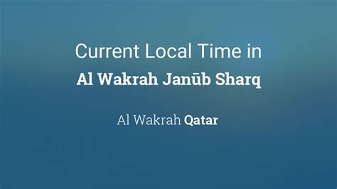 Current Local Time In Al Wakrah Qatar