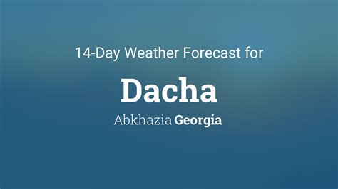 Dacha Georgia 14 Day Weather Forecast Dacha Georgia 14 Day Weather Forecast