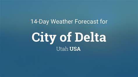 Delta Utah Usa 14 Day Weather Forecast