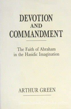 Devotion And Commandment The Faith Of Abraham In The Hasidic