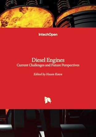 Diesel Engines Current Challenges And Future Perspectives