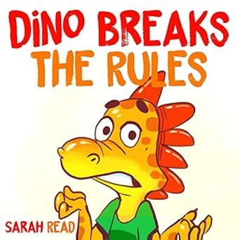 Dino Breaks The Rules Children S Books Emotions Feelings Kids