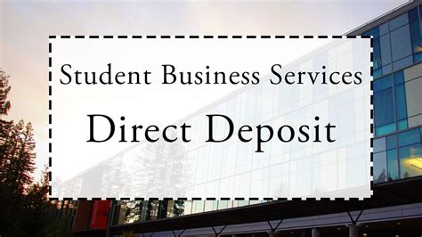 Direct Deposit Student Business Services