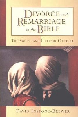Divorce And Remarriage In The Bible The Social And Literary Context