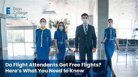 Do Flight Attendants Get Free Flights Perks Explained Eton College