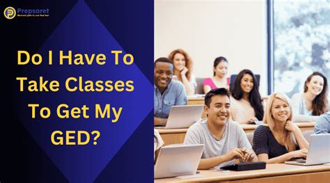 Do I Have To Take Classes To Get My Ged