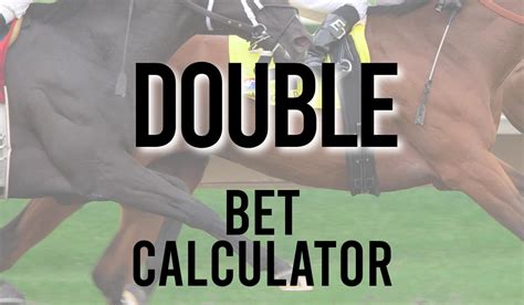 Double Stakes About Bet Calculator Work Out Your Winnings Quickly